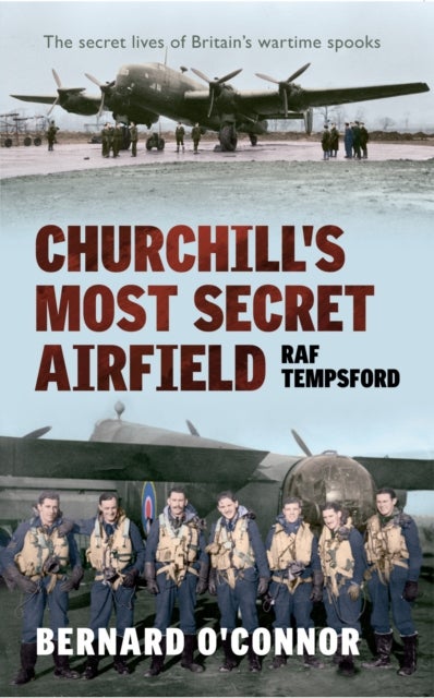 Churchill's Most Secret Airfield - RAF Tempsford
