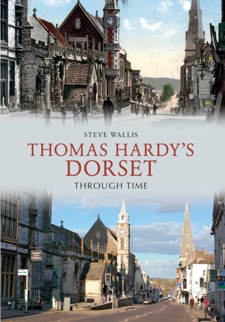 Thomas Hardy''s Dorset Through Time