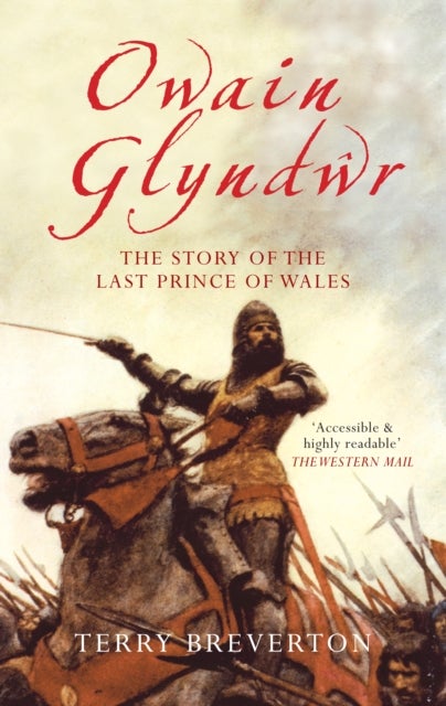 Owain Glyndwr - The Story of the Last Prince of Wales