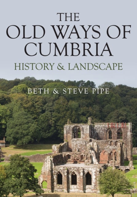 Old Ways of Cumbria - History & Landscape