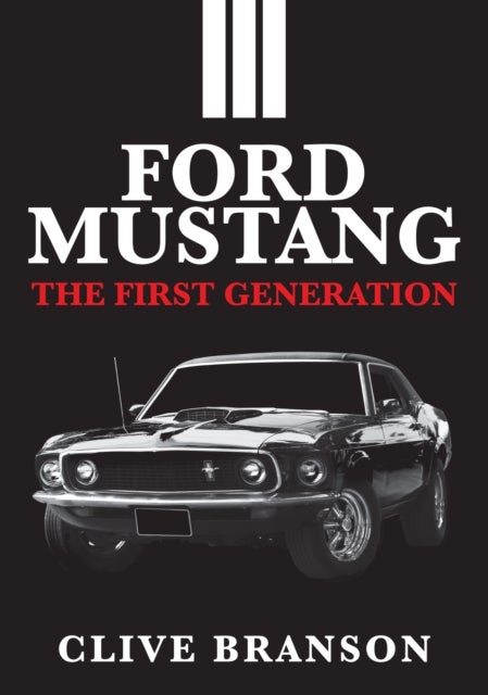 Ford Mustang - The First Generation