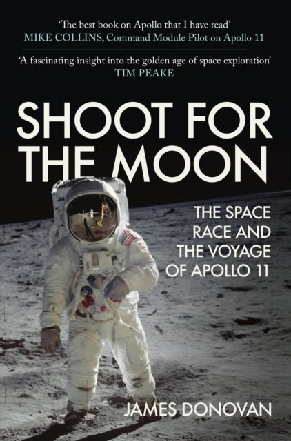 Shoot for the Moon - The Space Race and the Voyage of Apollo 11