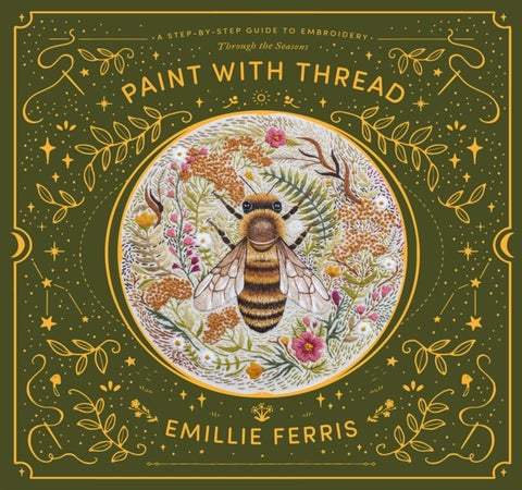 Paint with Thread: Through the Seasons - A Step-by-Step Guide to Embroidery