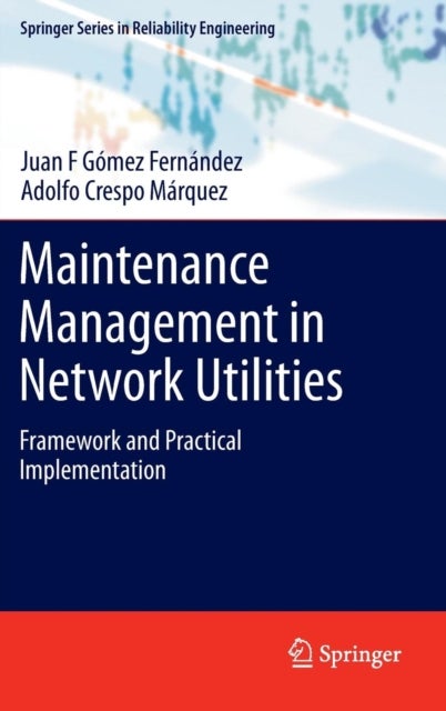 Maintenance Management in Network Utilities - Framework and Practical Implementation