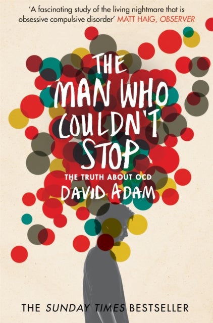 The Man Who Couldn't Stop - The Truth About OCD