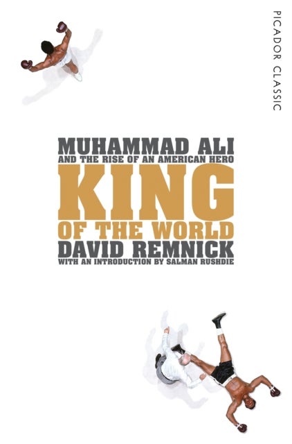 King of the World - Muhammad Ali and the Rise of an American Hero