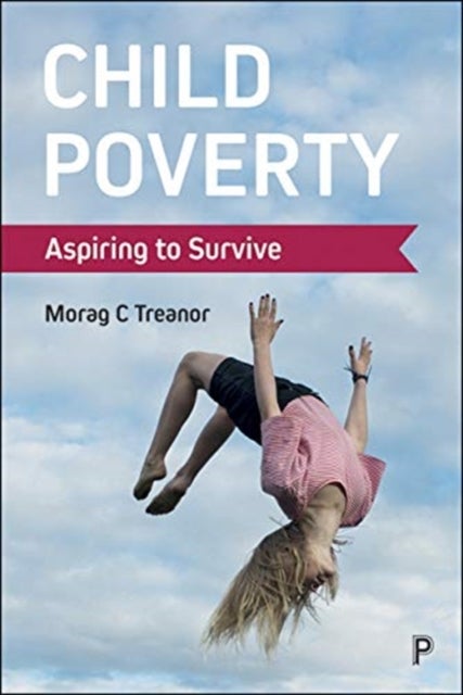 Child Poverty – Aspiring to Survive - Aspiring to Survive