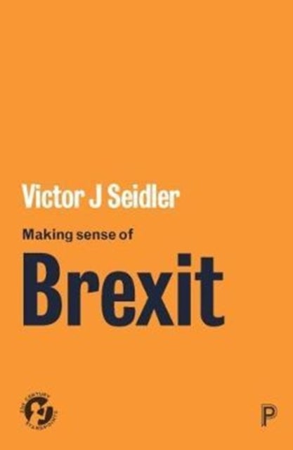 Making Sense of Brexit – Democracy, Europe and Unc ertain Futures - Democracy, Europe and Uncertain Futures