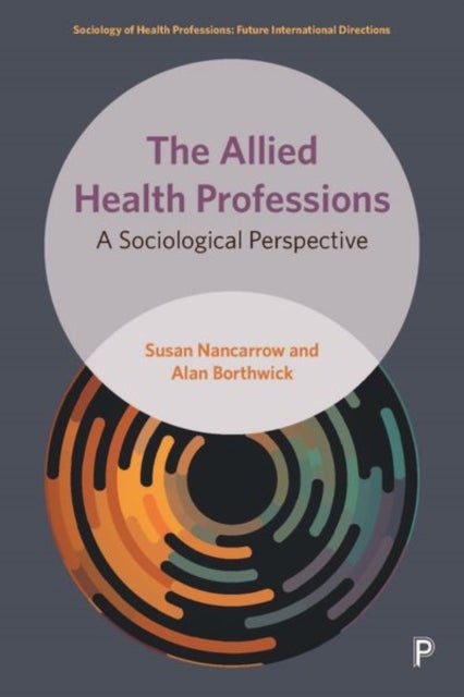 The Allied Health Professions – A Sociological Per spective - A Sociological Perspective