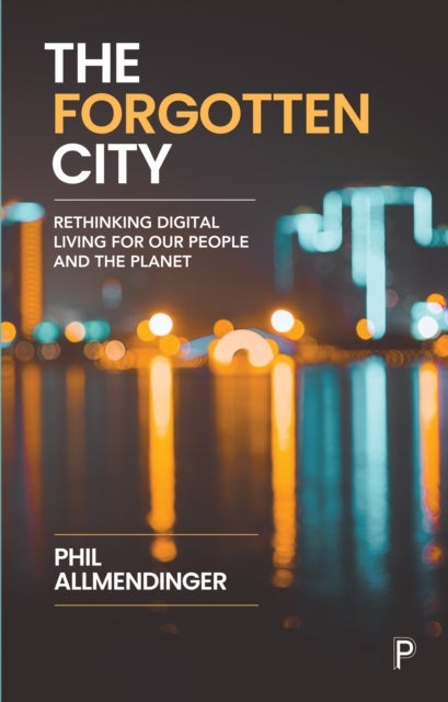 The Forgotten City - Rethinking Digital Living for Our People and the Planet