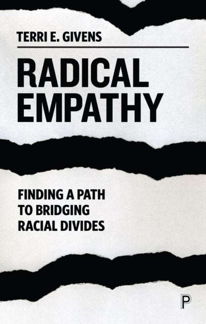 Radical Empathy – Finding a Path to Bridging Racia l Divides - Finding a Path to Bridging Racial Divides