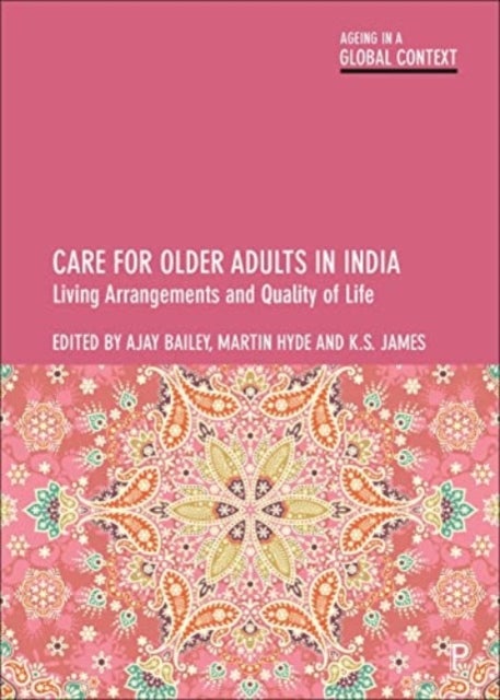 Care for Older Adults in India – Living Arrangemen ts and Quality of Life