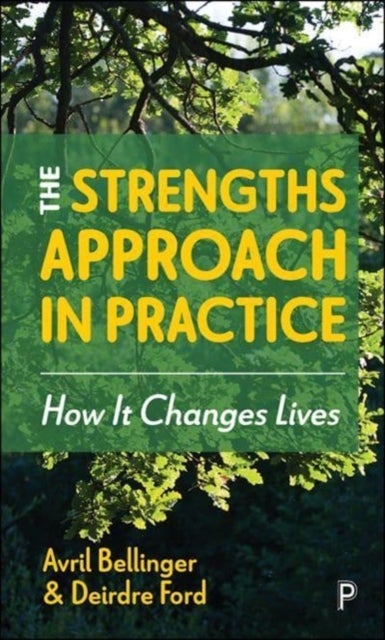 The Strengths Approach in Practice – How It Change s Lives - How It Changes Lives