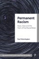 Permanent Racism – Race, Class and the Myth of Postracial Britain
