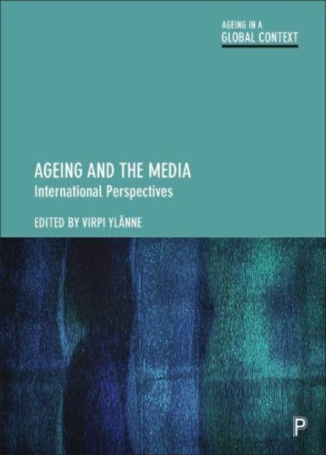 Ageing and the Media – International Perspectives - International Perspectives