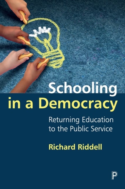 Schooling in a Democracy – Returning Education to the Public Service - Returning Education to the Public Service