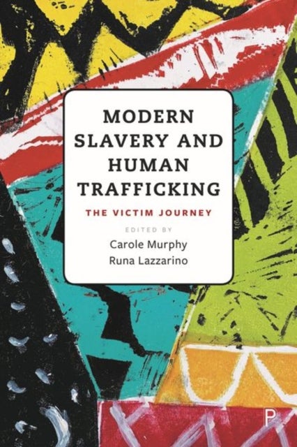 Modern Slavery and Human Trafficking – The Victim Journey - The Victim Journey