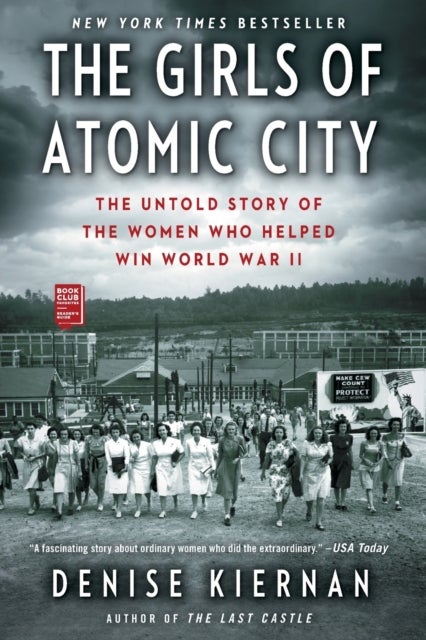 The Girls of Atomic City - The Untold Story of the Women Who Helped Win World War II