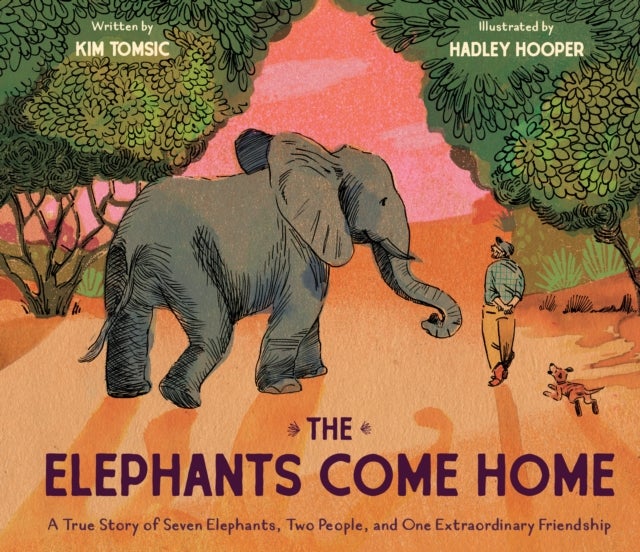 The Elephants Come Home - A True Story of Seven Elephants, Two People, and One Extraordinary Friendship