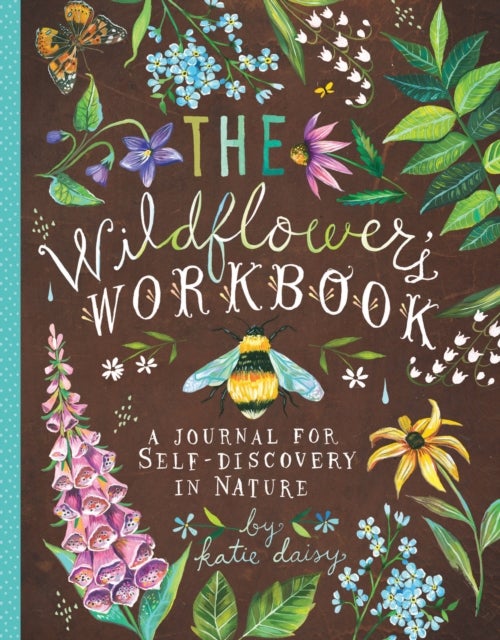 Wildflower's Workbook - A Journal for Self-Discovery in Nature