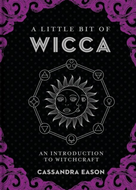 A Little Bit of Wicca - An Introduction to Witchcraft