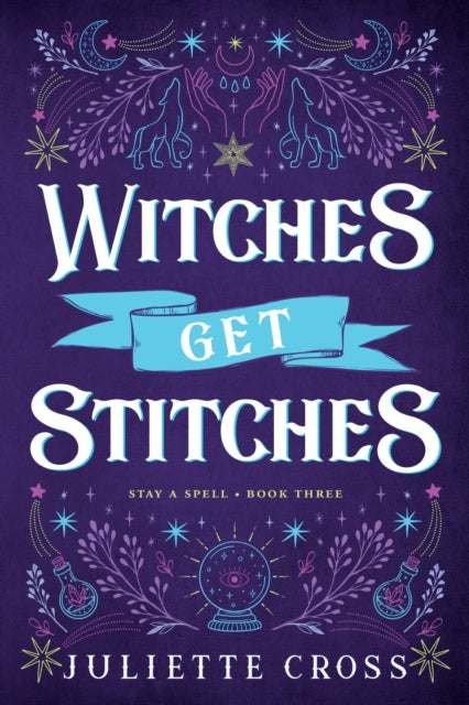 Witches Get Stitches - Stay A Spell Book 3