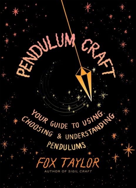 Pendulum Craft - Your Guide to Using, Choosing & Understanding Pendulums