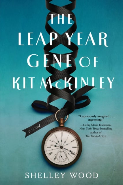 The Leap Year Gene of Kit McKinley - A Novel
