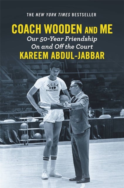Coach Wooden and Me - Our 50-Year Friendship On and Off the Court