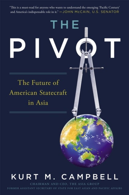 The Pivot - The Future of American Statecraft in Asia