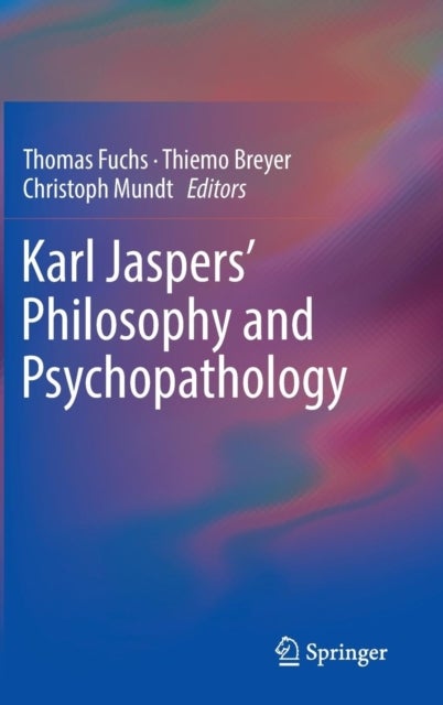 Karl Jaspers'' Philosophy and Psychopathology