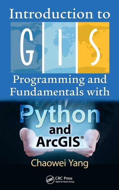 Introduction to GIS Programming and Fundamentals with Python and ArcGIS¿
