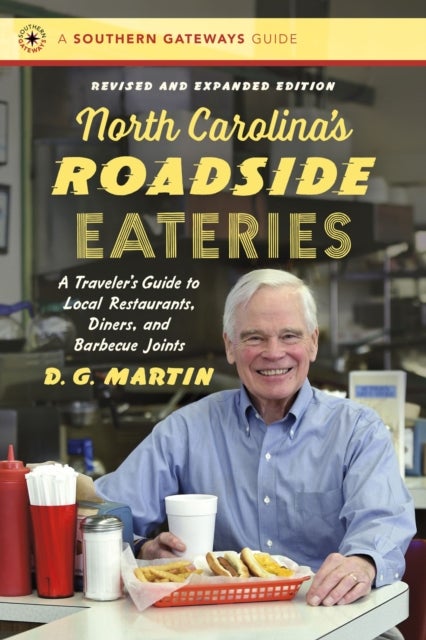 North Carolina''s Roadside Eateries - A Traveler's Guide to Local Restaurants, Diners, and Barbecue Joints