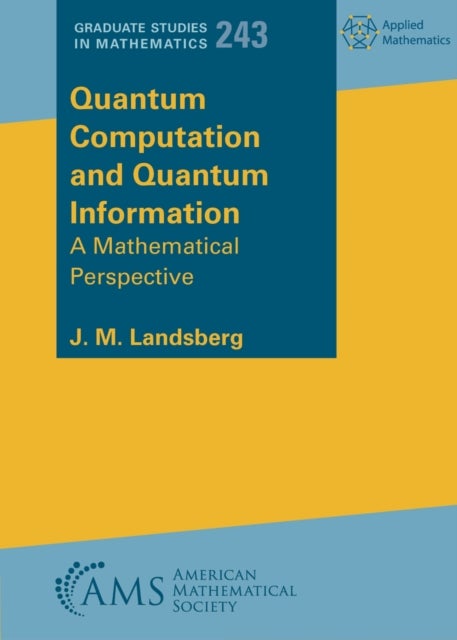 Quantum Computation and Quantum Information - A Mathematical Perspective