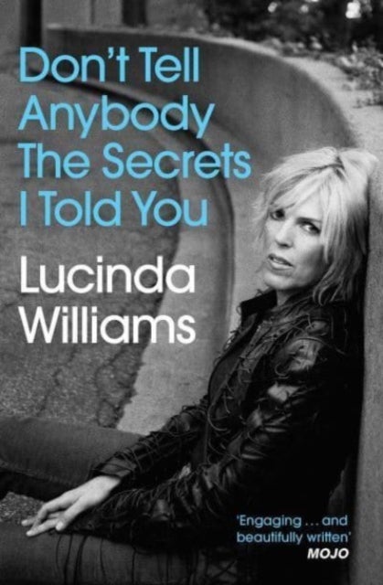 Don''t Tell Anybody the Secrets I Told You