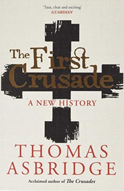 The First Crusade - A New History