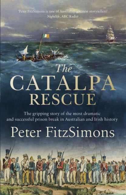 Catalpa Rescue - The gripping story of the most dramatic and successful prison story in Australian and Irish history