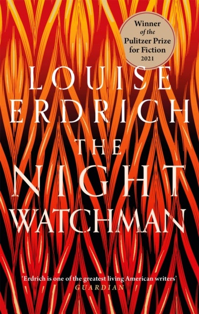 The Night Watchman - Winner of the Pulitzer Prize in Fiction 2021