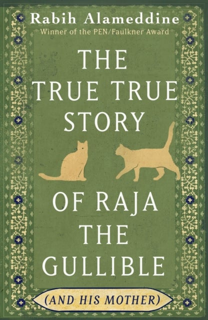 The True True Story of Raja the Gullible (and His Mother) - Winner of the National Book Award