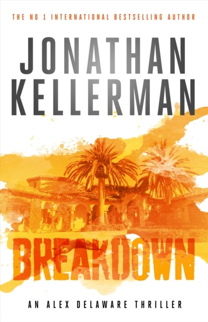 Breakdown (Alex Delaware series, Book 31) - A thrillingly suspenseful psychological crime novel
