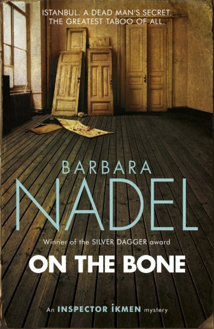 On the Bone (Inspector Ikmen Mystery 18) - Inspiration for THE TURKISH DETECTIVE, BBC Two's sensational new crime drama