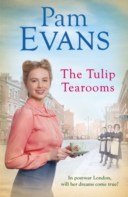 Tulip Tearooms - A compelling saga of heartache and happiness in post-war London
