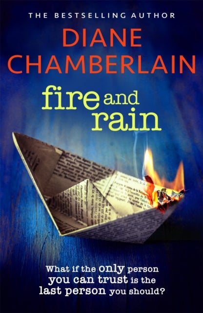 Fire and Rain: A scorching, page-turning novel you won't be able to put down - A scorching, page-turning novel you won't be able to put down