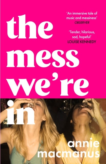 The Mess We’re In - An immersive story of music, friendship and finding your own rhythm, from the Sunday Times bestselling author