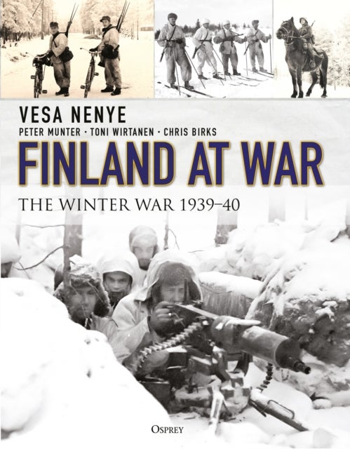 Finland at War - The Winter War 1939–40