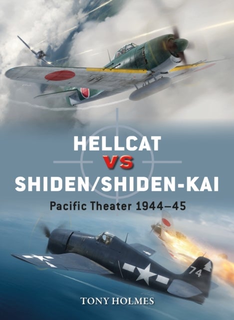 Hellcat vs Shiden/Shiden-Kai - Pacific Theater 1944–45