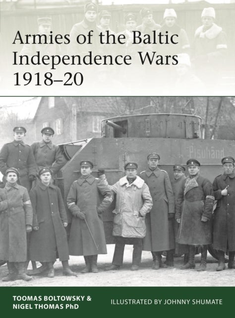 Armies of the Baltic Independence Wars 1918¿20