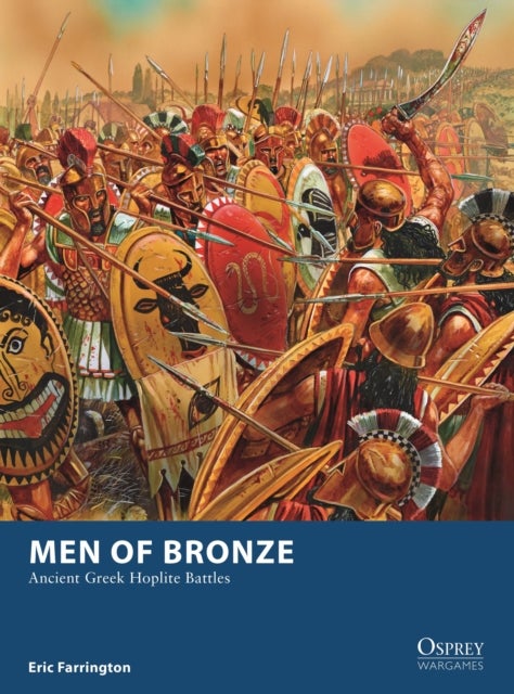 Men of Bronze - Ancient Greek Hoplite Battles