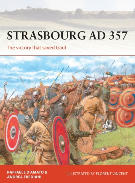 Strasbourg AD 357 - The victory that saved Gaul