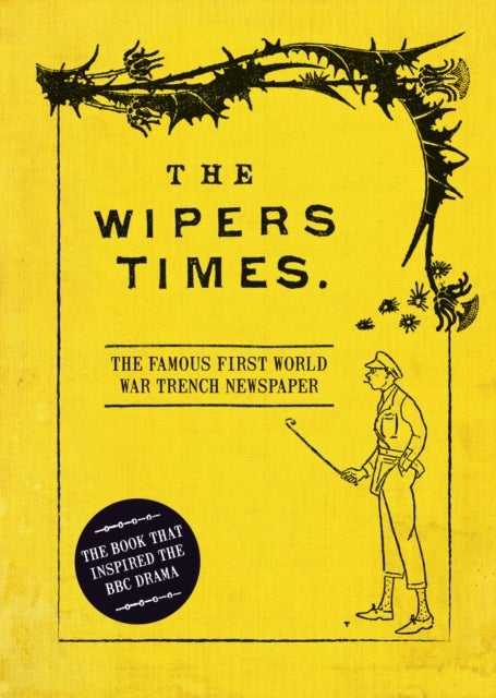 The Wipers Times - The Famous First World War Trench Newspaper